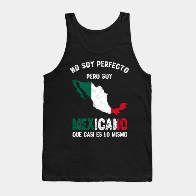 No Soy Perfecto Mexicano Mexico Flag Mexicana Tank Top by Tesign2020